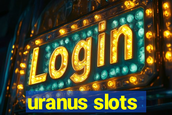 uranus slots